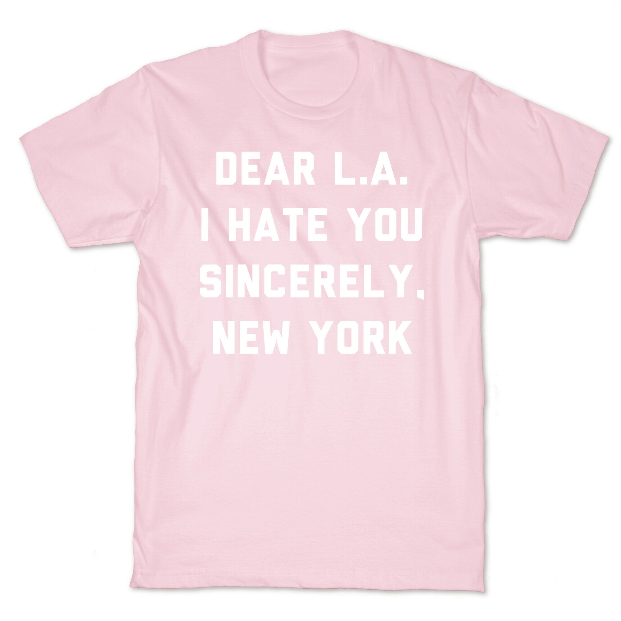 Dear L.A. I Hate You Sincerely New York T-Shirt